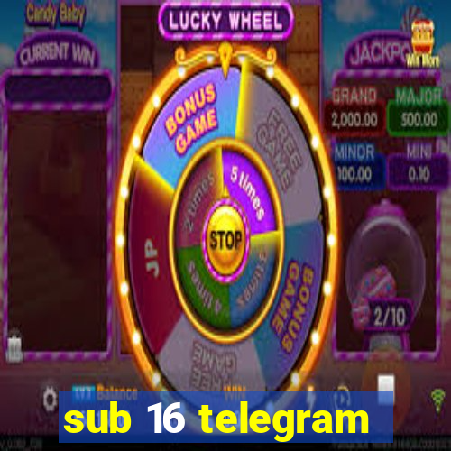 sub 16 telegram